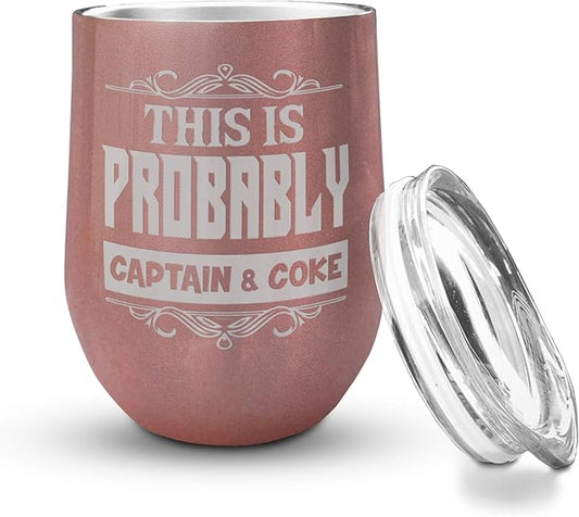 Veracco This Is Probably Captain & Coke Double Wall Insulated Tumbler with Splash Proof Lid Funny Gift For Someone Who Loves Drinking Bachelor Party Favors (Stainless Steel,12Oz,Rose Gold)